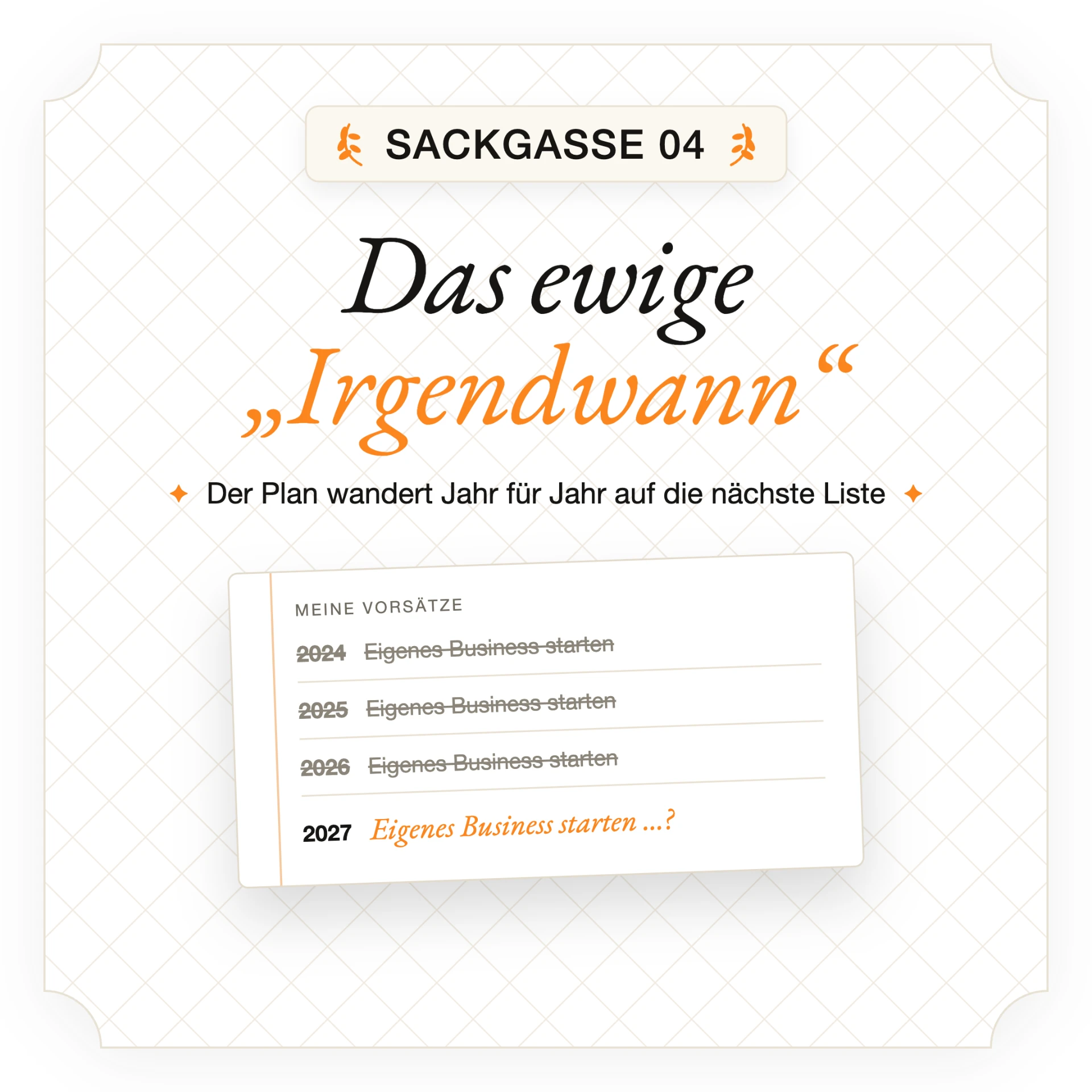 Sackgasse 4: Das ewige Irgendwann – der Plan wandert Jahr für Jahr auf die nächste Liste
